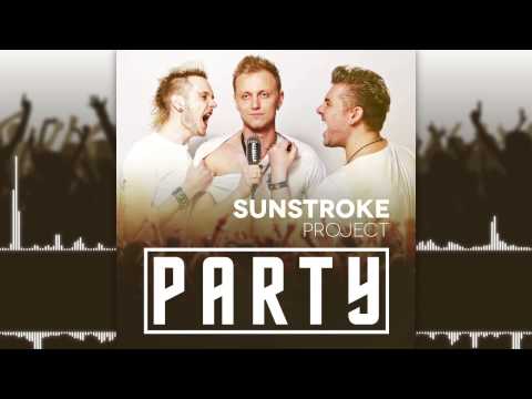 Sunstroke Project - Party (Official Audio)