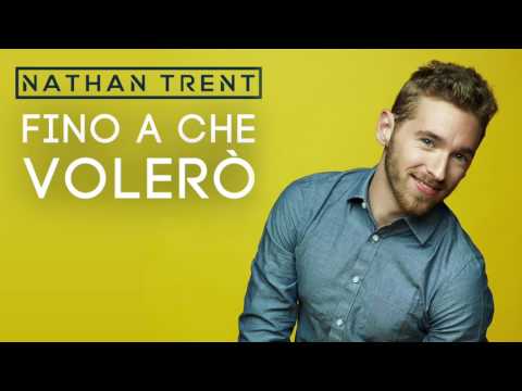 Nathan Trent - Fino A Che Volerò